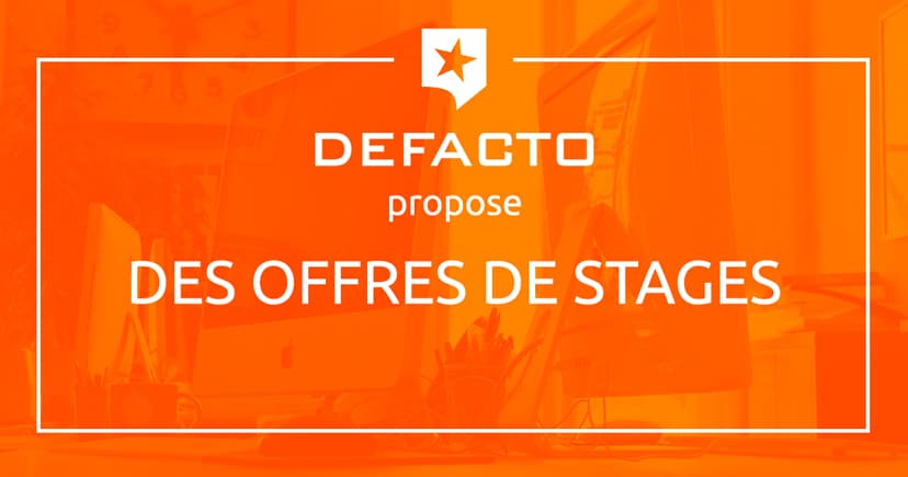 DEFACTO recrute des stagiaires